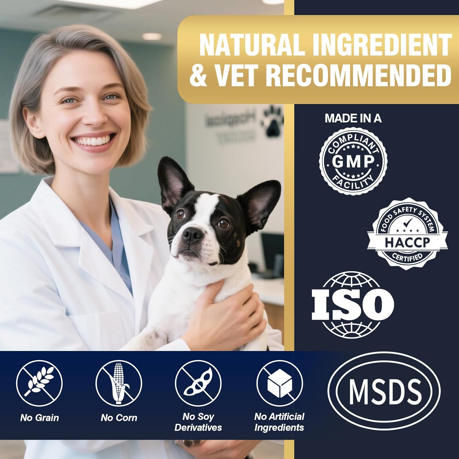 Made in a GMP, HACCP and ISO facility; no grain, corn, soy or artificial additives